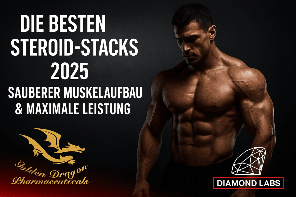 Die besten Steroid-Stacks 2025 – Sauberer Muskelaufbau & Maximale Leistung | Diamond Labs & Golden Dragon